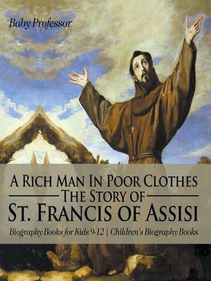 cover image of A Rich Man In Poor Clothes--The Story of St. Francis of Assisi--Biography Books for Kids 9-12--Children's Biography Books